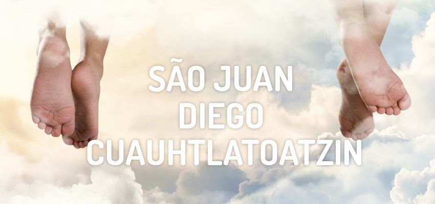 Santo Do Dia 09 De Dezembro São Juan Diego Cuauhtlatoatzin Wemystic